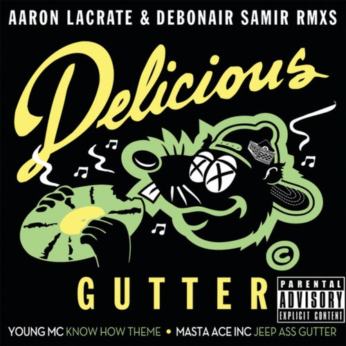 Delicious Gutter (Aaron LaCrate & Debonair Samir RMXS)