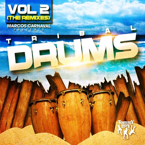Marcos Carnaval Presents Tribal Drums Volume 2 (The Remixes)