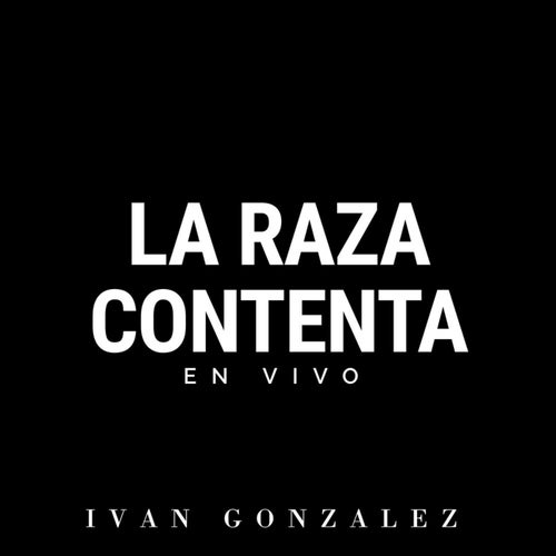 La Raza Contenta