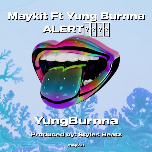 Maykit Ft Yung Burnna ALERT