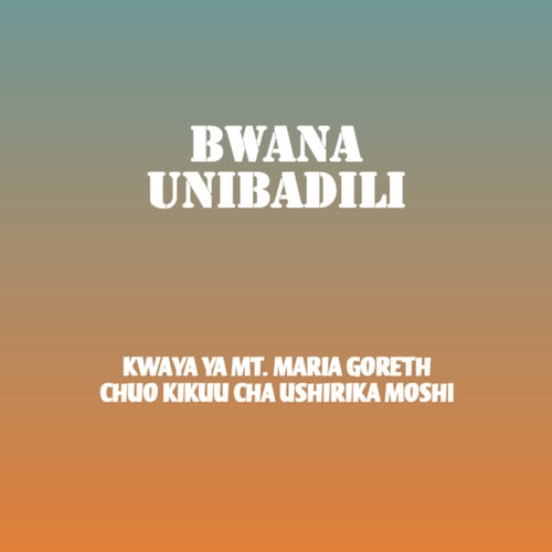 Bwana Unibadili