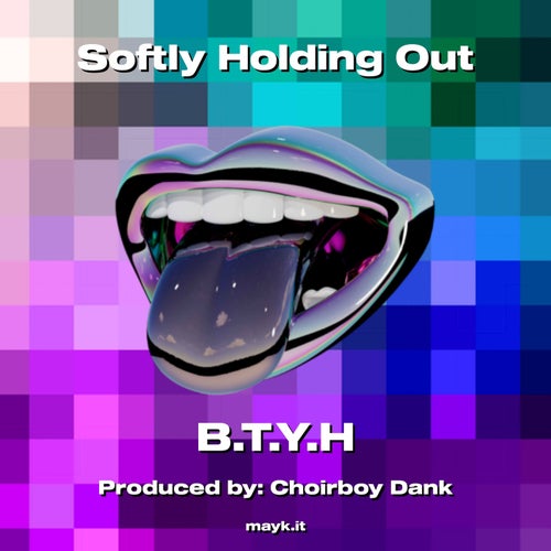 Softly Holding Out