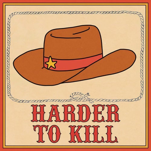 Harder to Kill