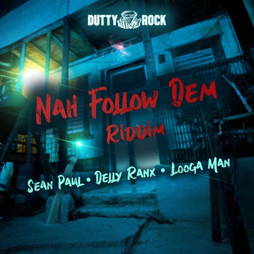 Nah Follow Dem Riddim