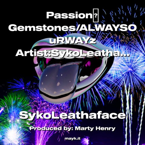 PassionGemstones/ALWAYSOuRWAYz Artist:SykoLeathaface ProTalkSexTape1#New 2023 #RealArtistSupport