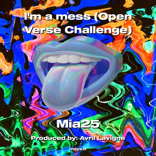 Im a mess (Open Verse Challenge)