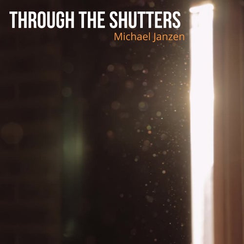 Through the Shutters