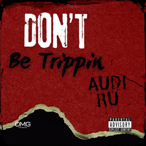 Don't Be Trippin