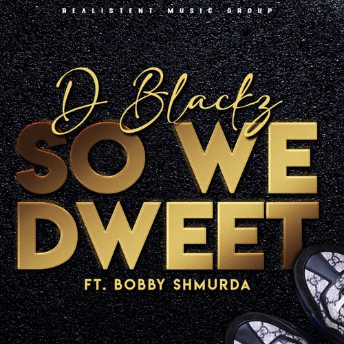 So We Dweet (feat. Bobby Shmurda)