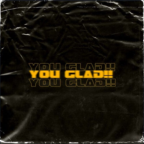 You Glad!! (feat. Chasey)