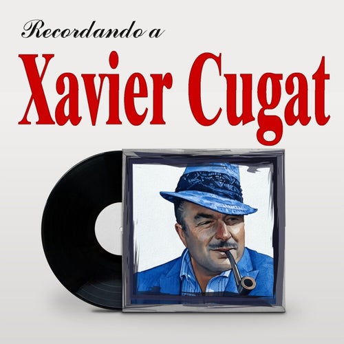 Recordando a Xavier Cugat