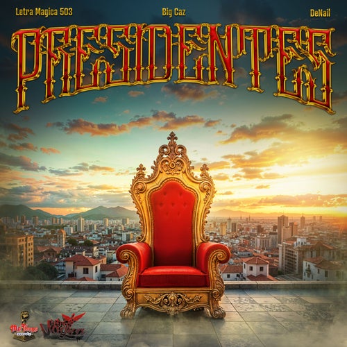 Presidentes (feat. Big Caz & DeNail)