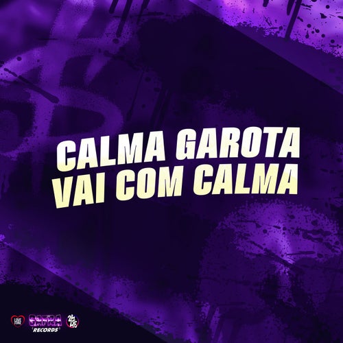 Calma Garota Vai Com Calma