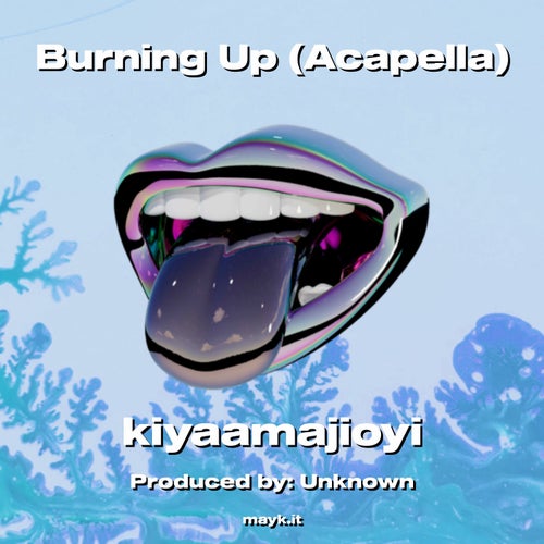 Burning Up (Acapella)