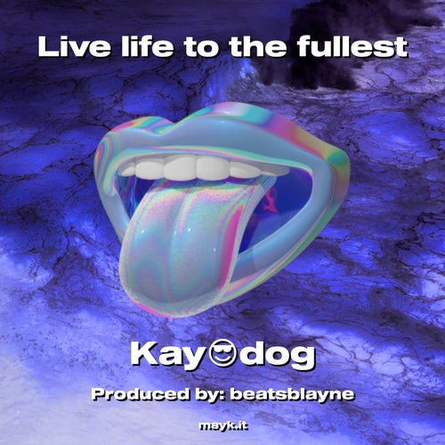 Live life to the fullest
