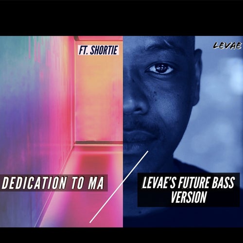 Dedication to Ma (LeVae's Future Bass Version) (feat. Shortie)