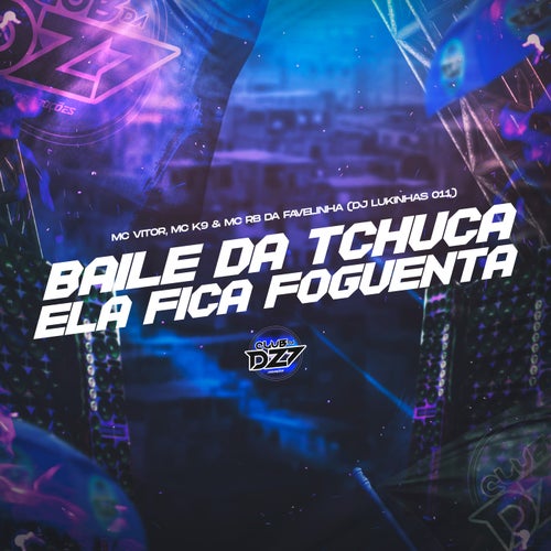 BAILE DA TCHUCA ELA FICA FOGUENTA