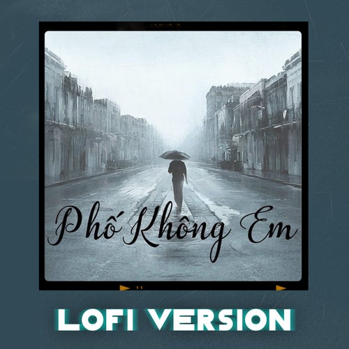 Phố Không Em (Lofi Version)