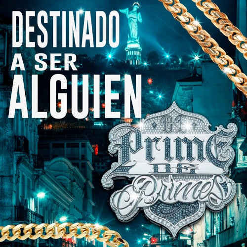 DESTINADO A SER ALGUIEN (PRIME DE PRIMES)