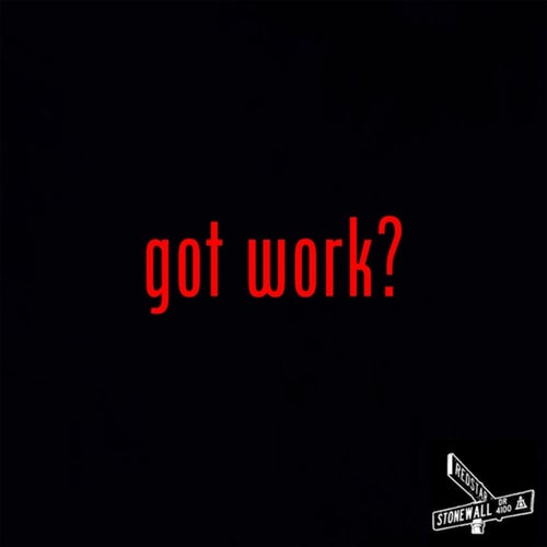 Got Work?