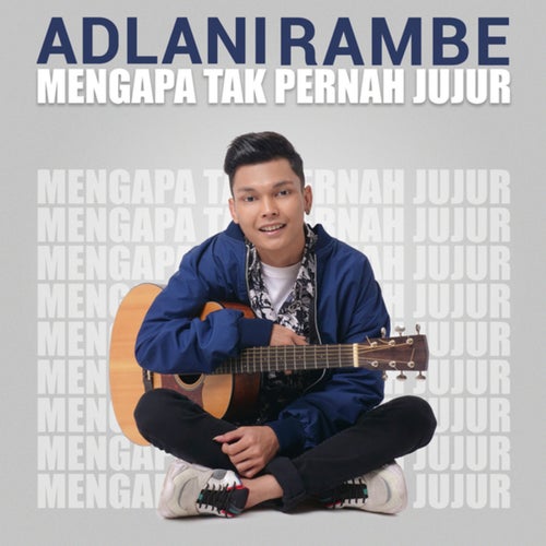 Mengapa Tak Pernah Jujur