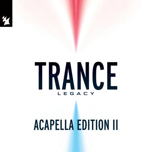 Armada Music - Trance Legacy (Acapella Edition II) (Extended Versions)