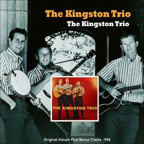 The Kingston Trio (Original Album Plus Bonus Tracks 1958)