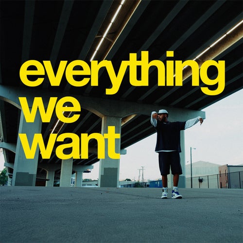 Everything We Want
