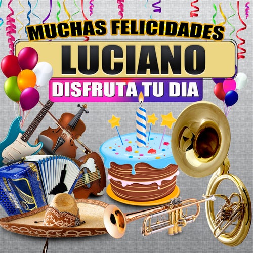Muchas Felicidades Luciano
