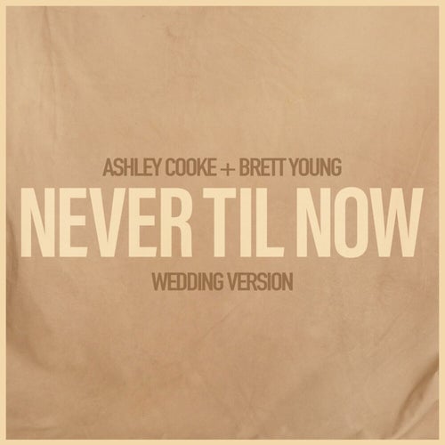 Never Til Now (Wedding Version)