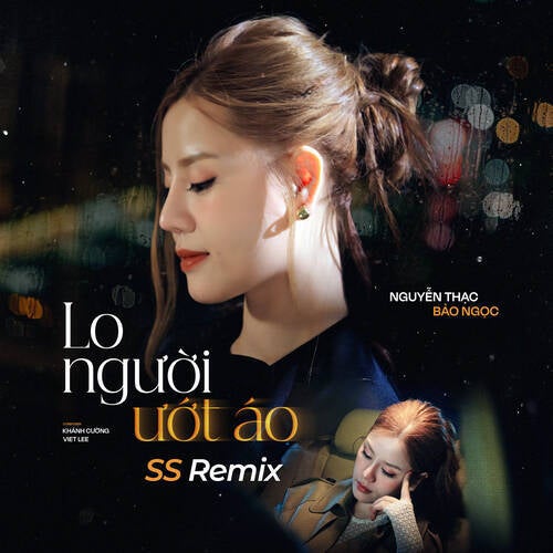 Lo Người Ướt Áo (SS Remix)