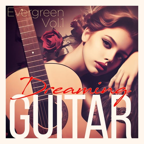 Dreaming Guitar, Vol. 1 (Evergreen)