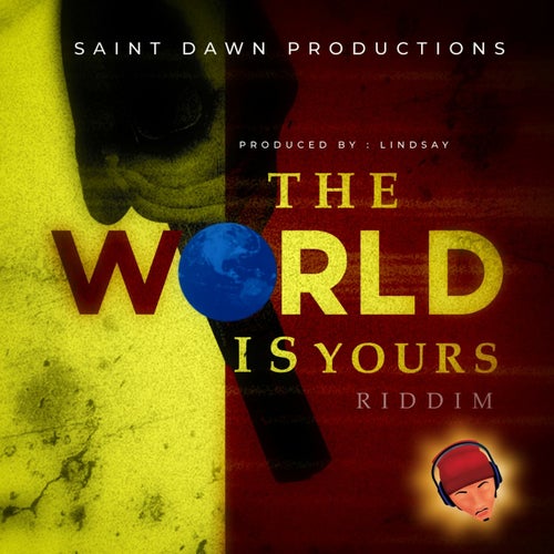 The World Is Yours