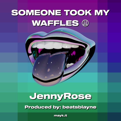 SOMEONE TOOK MY WAFFLES