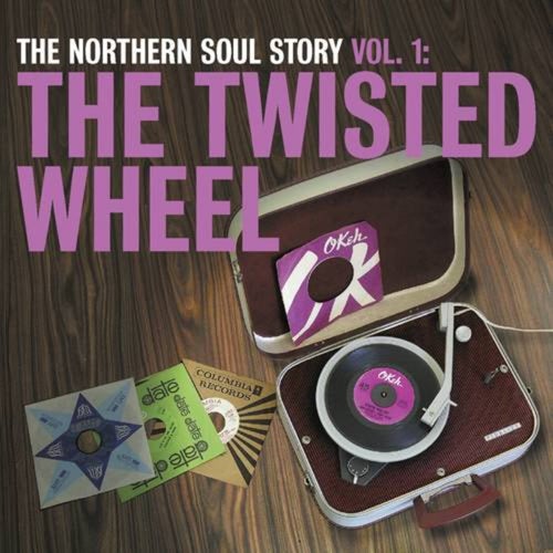 The Northern Soul Story Vol.1: The Twisted Wheel