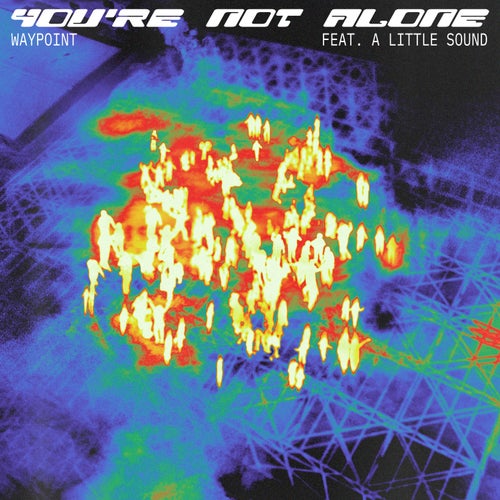 You're Not Alone (feat. A Little Sound) (Extended)