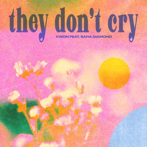 they don't cry (feat. Sara Diamond)