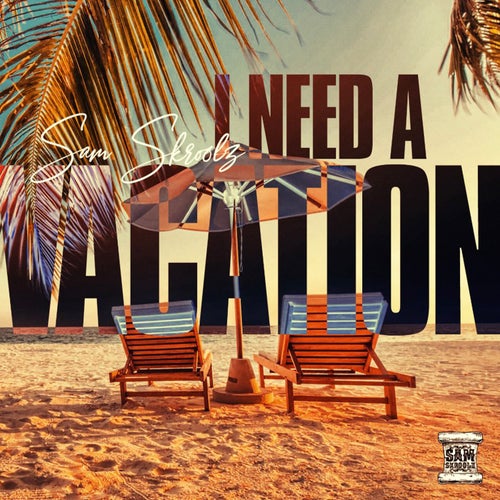 I NEED A VACATION