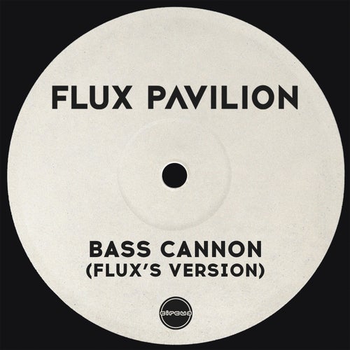 Bass Cannon (Flux's Version)