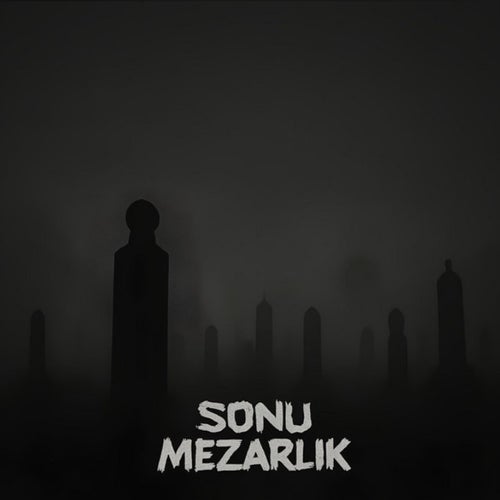 Sonu Mezarlık