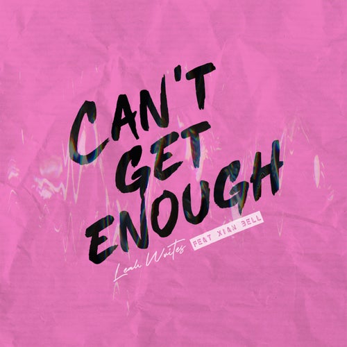 Can't Get Enough (feat. Xian Bell)