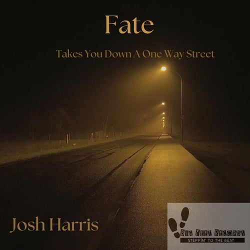 Fate Takes You Down A One Way Street