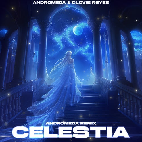 Celestia (Andromeda Remix)