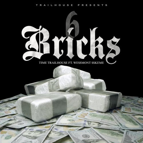 6 Bricks (feat. WeSSmont SSkeme)