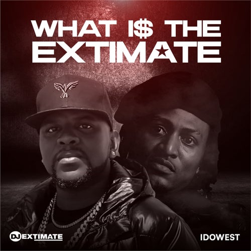 WHAT IS THE EXTIMATE (feat. Idowest)