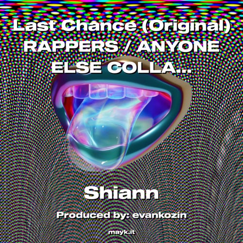 Last Chance () RAPPERS / ANYONE ELSE COLLAB WITH ME