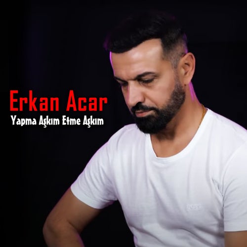 Yapma Aşkım Etme Aşkım