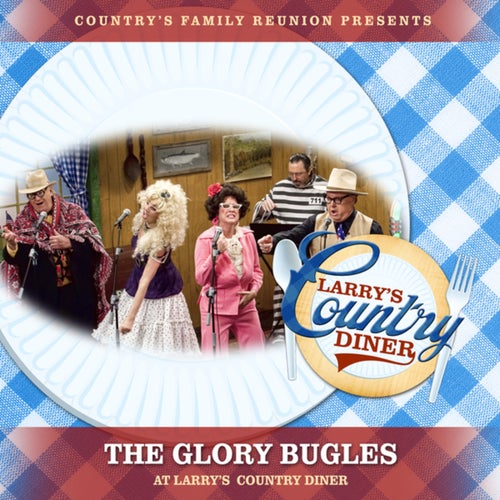 The Glory Bugles at Larrys Country Diner (Live / Vol. 1)