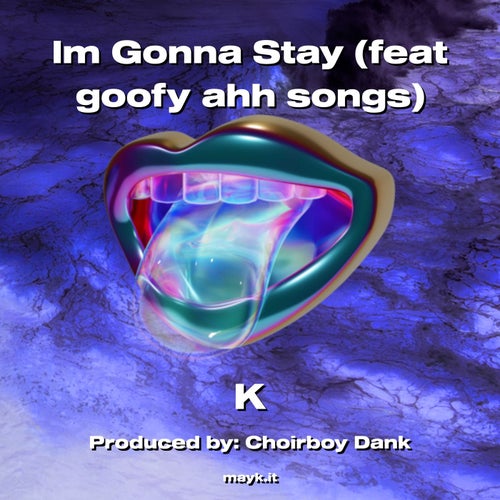 Im Gonna Stay (feat goofy ahh songs)