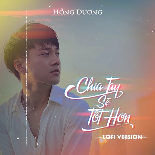 Chia Tay Sẽ Tốt Hơn (Lofi Version)